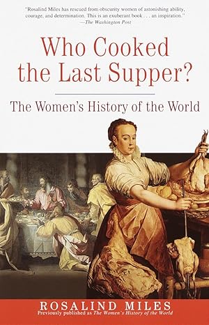 Who cooked the Last Supper? : the women's history of the world