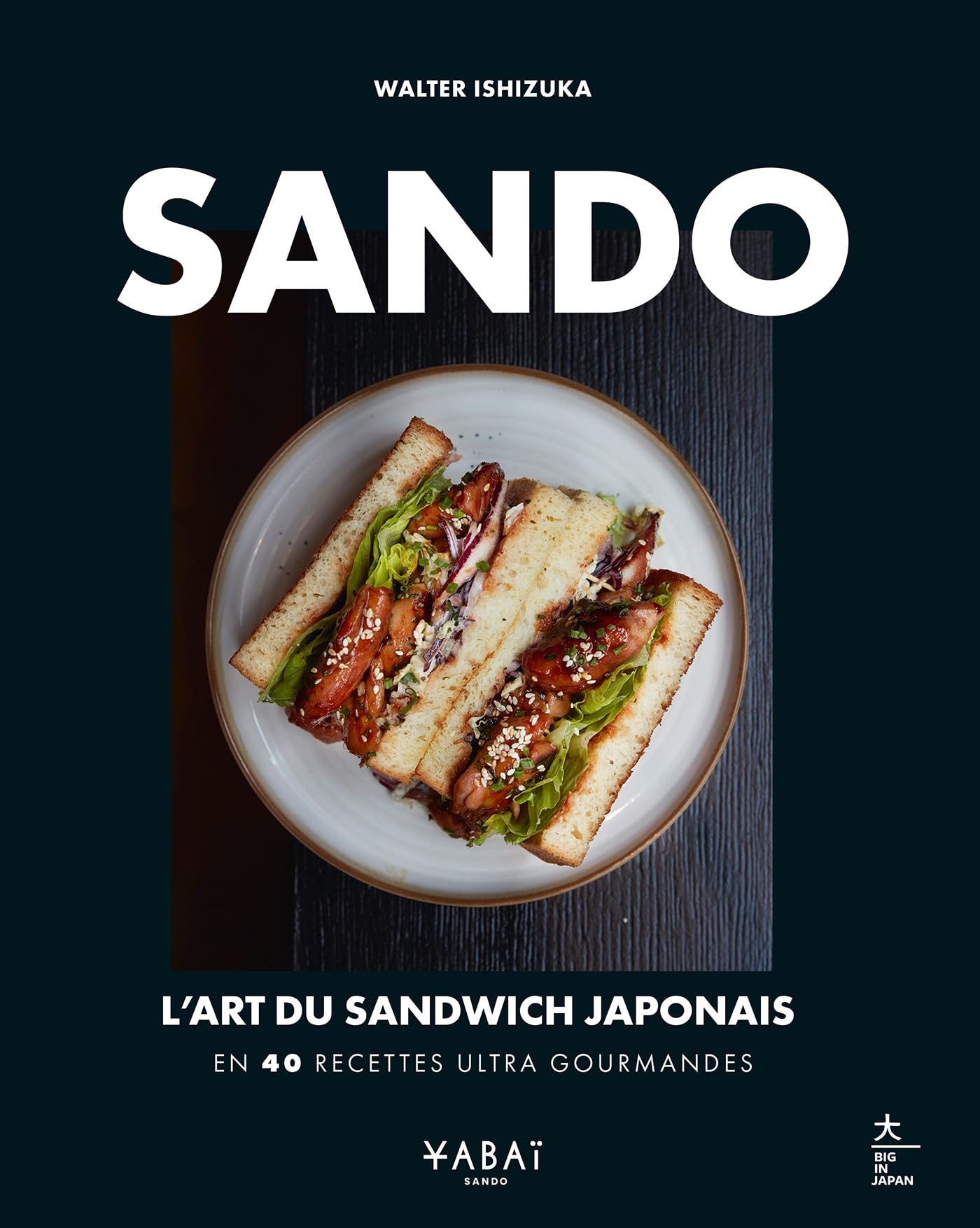Sando: L'art du sandwich japonais - En 40 recettes ultra gourmandes