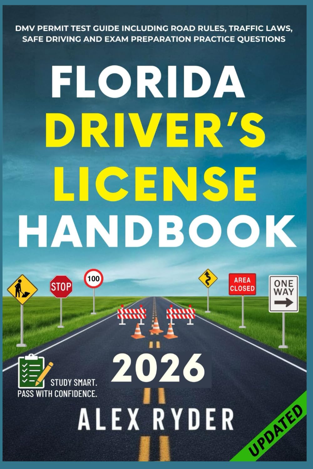 Florida Driver’s License Handbook: Your Complete Guide to Traffic Laws, Safe Driving Practices, and Licensing Requirements with Updated Regulations ... RYDER'S ULTIMATE DRIVER'S LICENSE HANDBOOK)