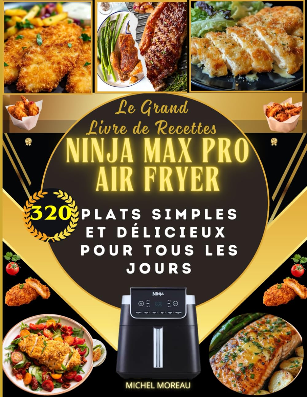 Le Grand Livre de Recettes Ninja Max Pro Air Fryer 320 Plats Simples et Délicieux pour Tous les Jours