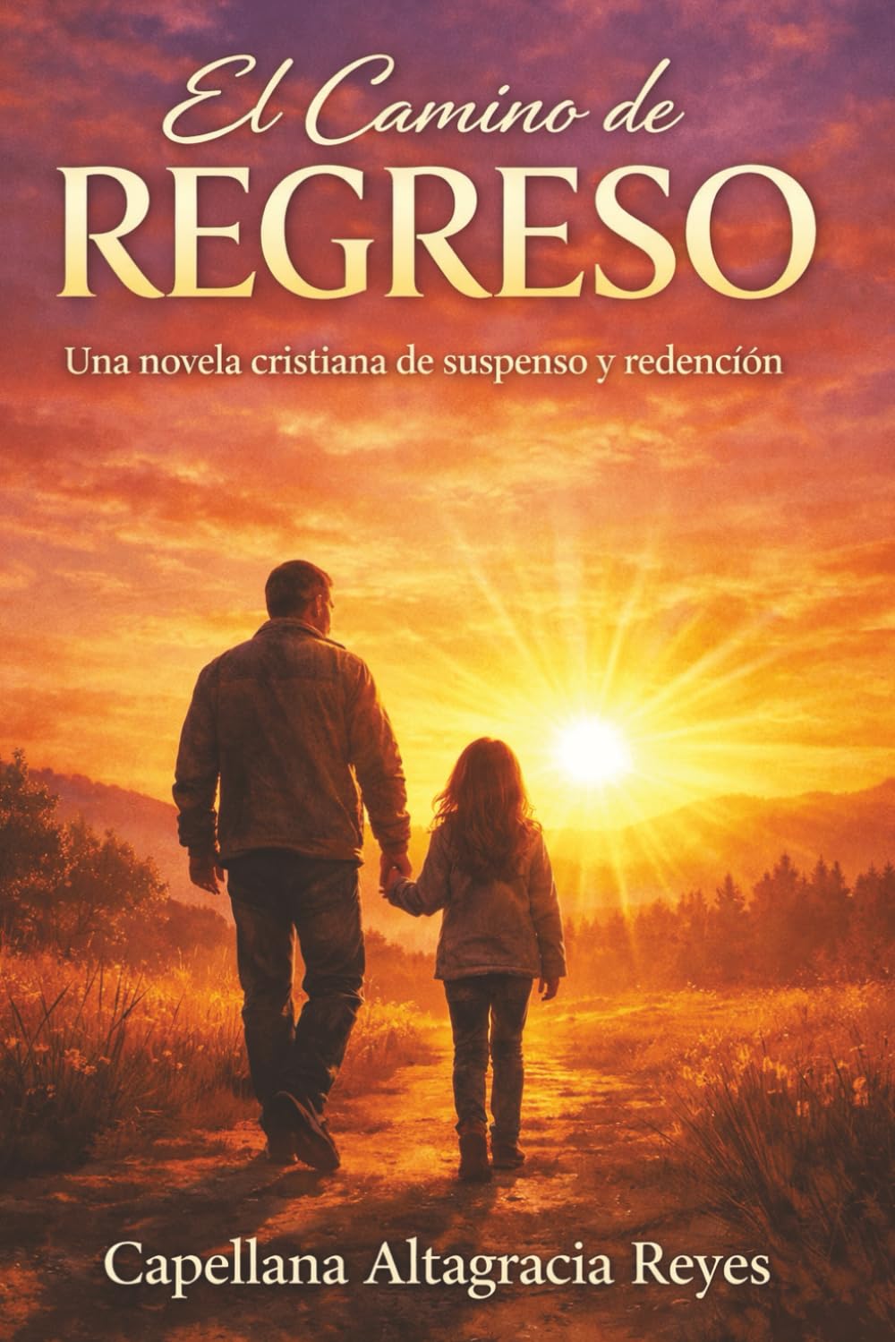El Camino de Regreso: Una novela cristiana de suspenso y redención