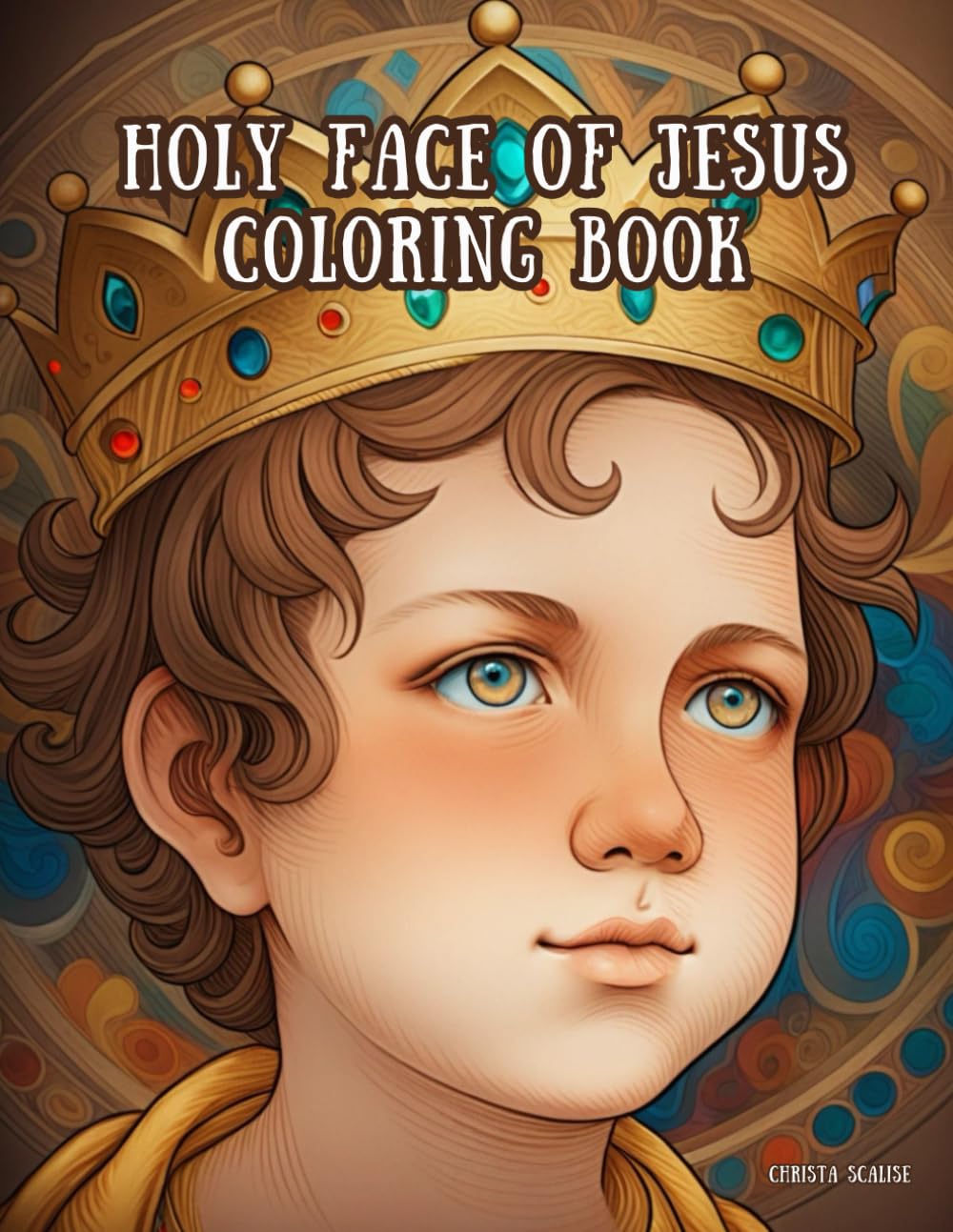 Holy Face of Jesus Coloring Book: For Reflection, Meditation, and Prayer