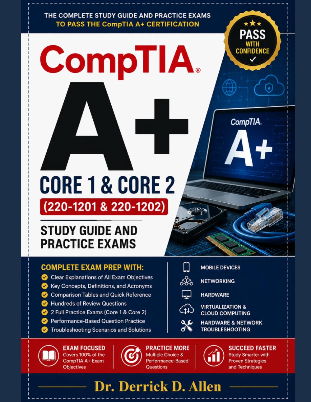 CompTIA A+ Core 1 & Core 2 (220-1201 & 220-1202) Study Guide and Practice Exam workbook
