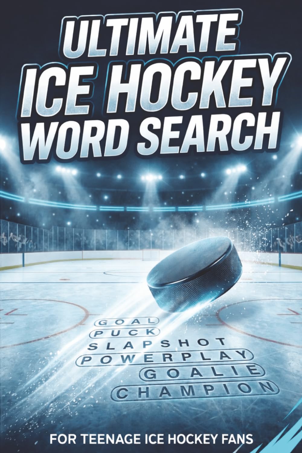Ultimate Ice Hockey Word Search: Hockey Puzzles For Teens, Hockey Trivia Activity Book, Sports Puzzle Challenge (Ultimate Sports Word Search Series)