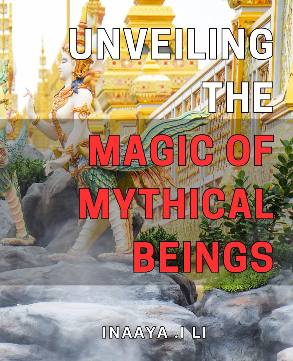 Unveiling the Magic of Mythical Beings: Discovering the Fascinating World of Legendary Creatures: An Enchanting Journey Through Myth and Lore.