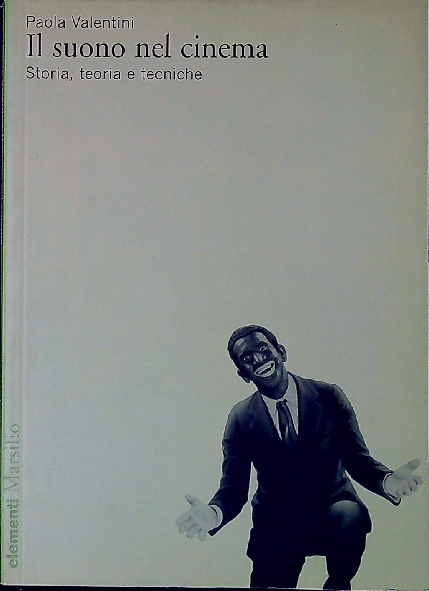 Il Suono Nel Cinema. Storia, Teoria E Tecniche - 4