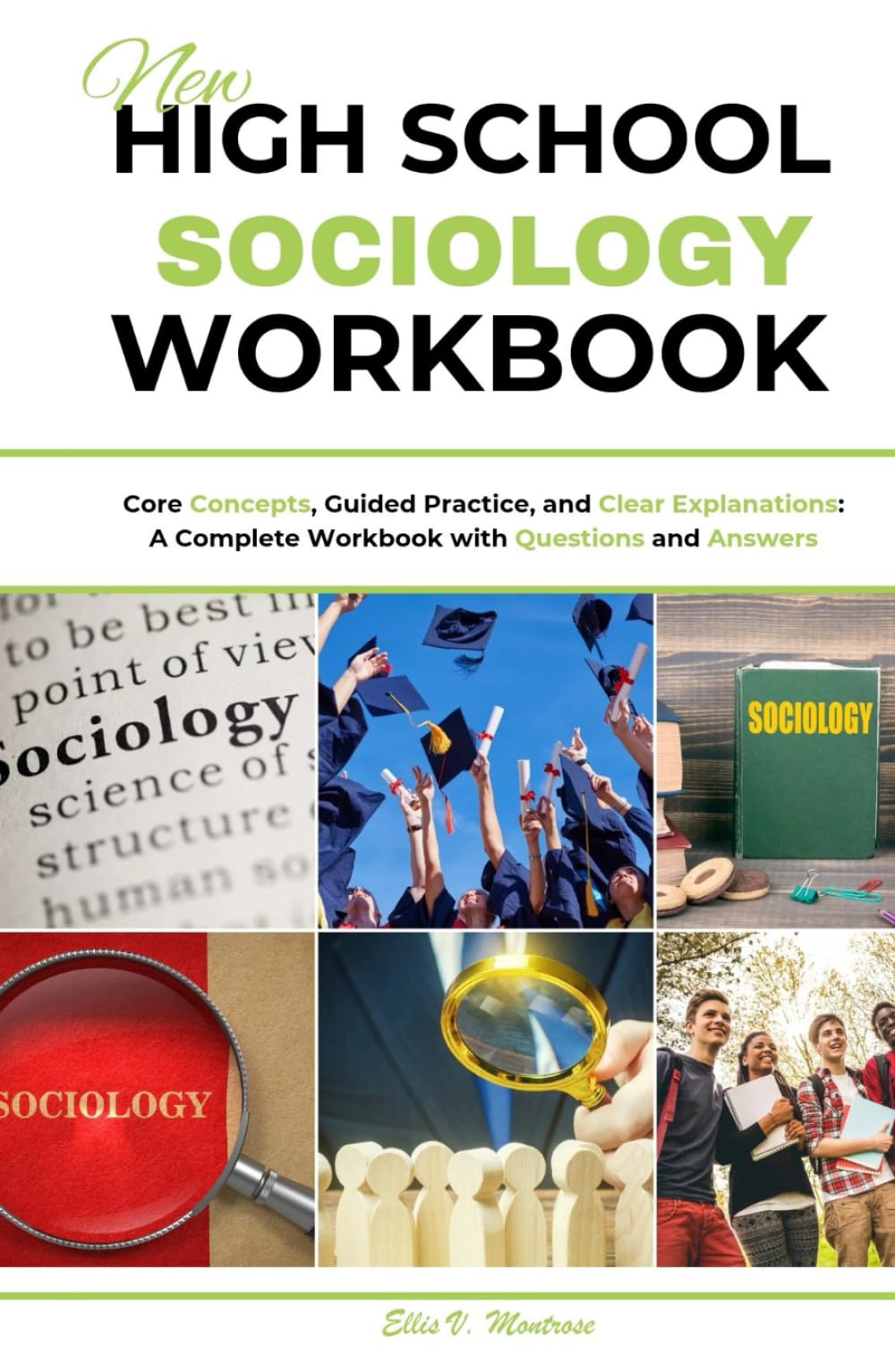 NEW HIGH SCHOOL SOCIOLOGY WORKBOOK: Core Concepts, Practice Problems, And Clear Solutions: A Complete Practice Guide With Questions And Answers (NextGen Study Series)