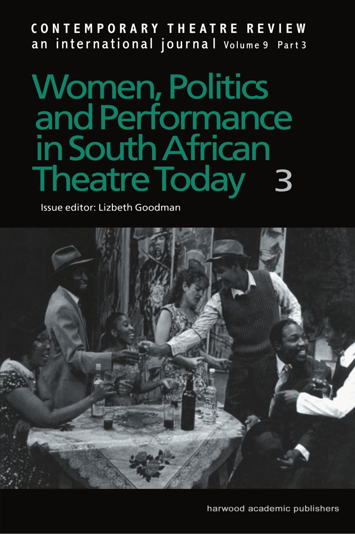Lizbeth GoodmanWomen, Politics and Performance in South African Theatre Today: Volume 3
