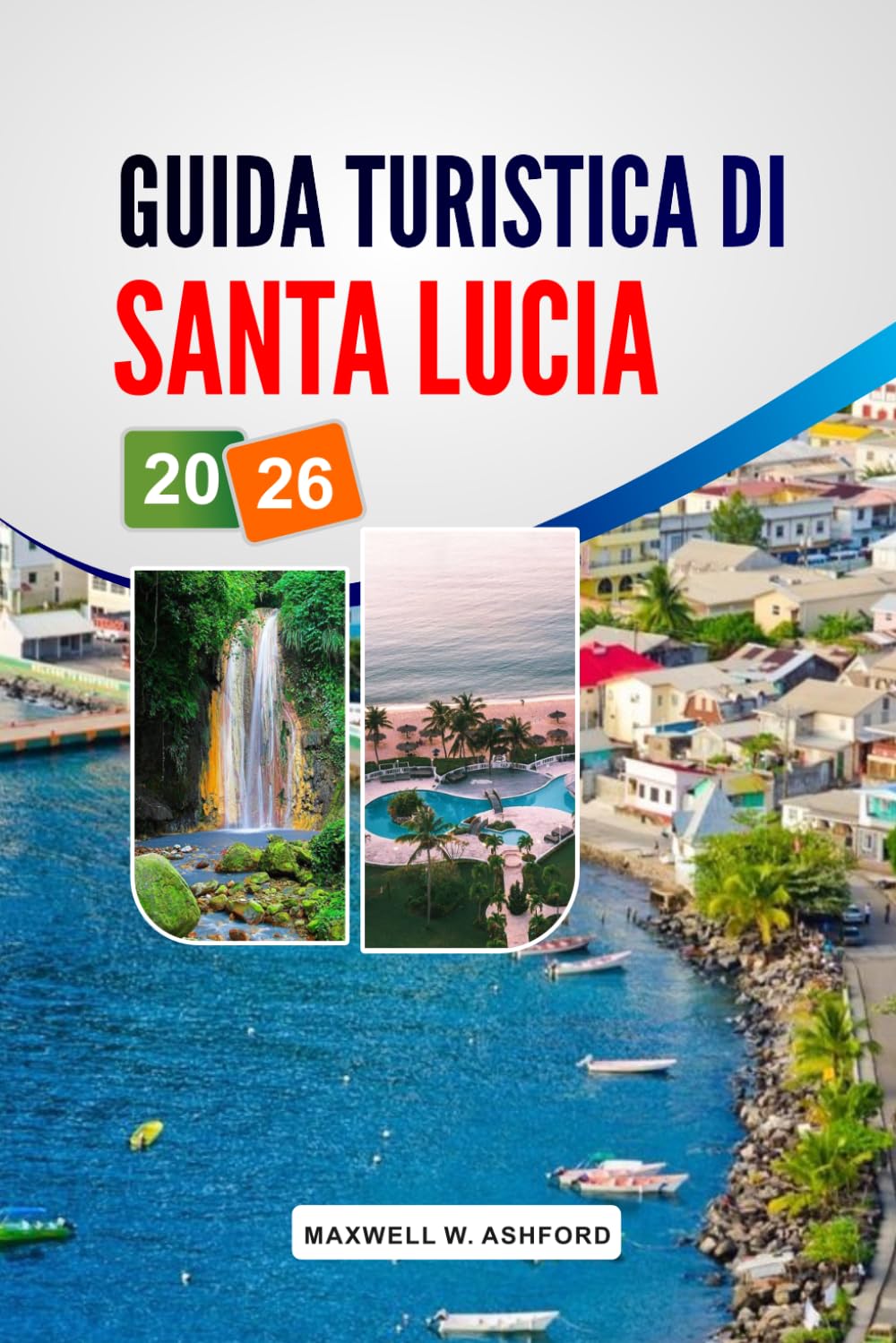 Guida Turistica Di Santa Lucia 2026: Esplora spiagge meravigliose, tesori nascosti e attrazioni principali per una vacanza indimenticabile ai Caraibi