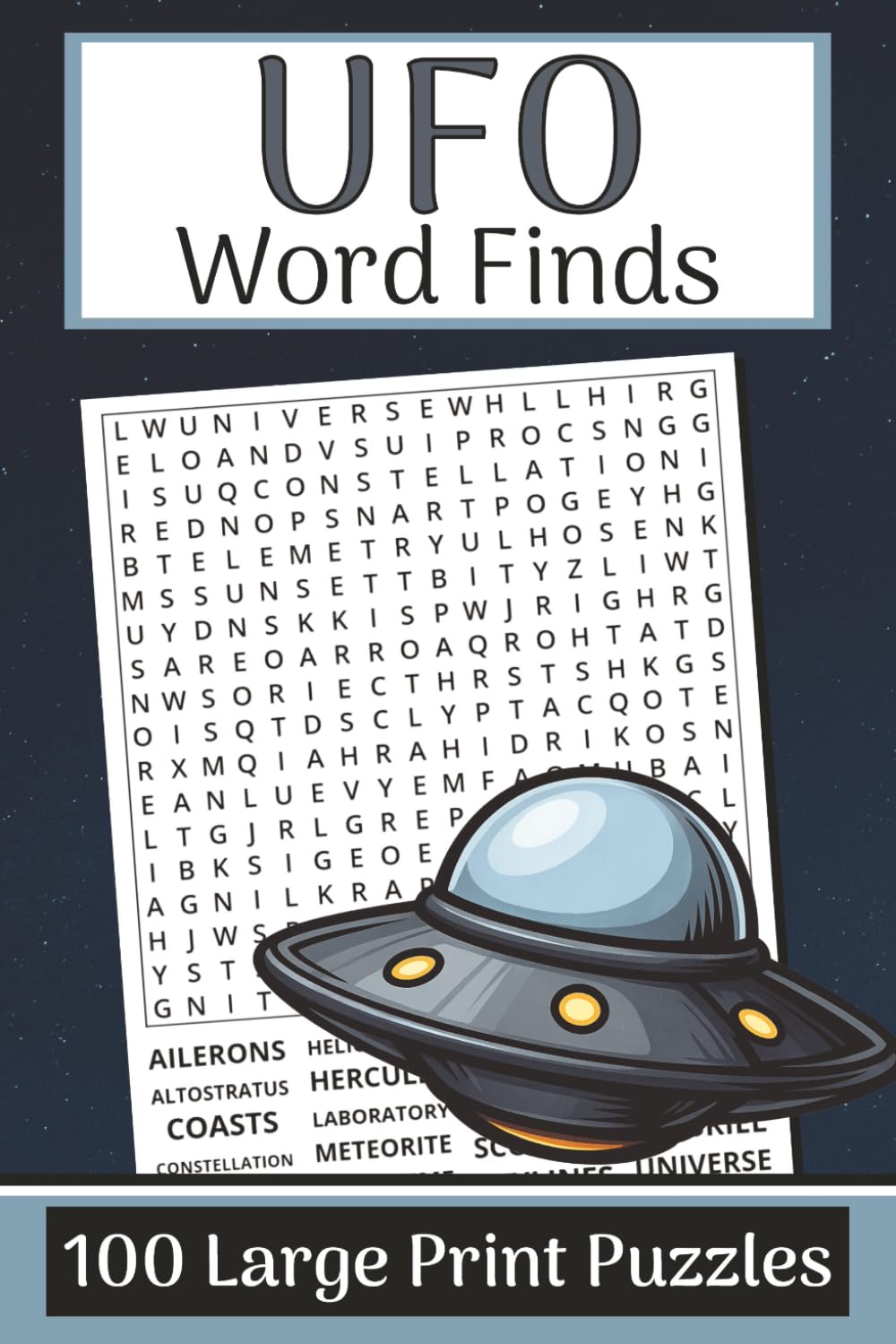 The UFO Word Search Book (Large Print, 6x9): 100 Cosmic Word Finds with Solutions
