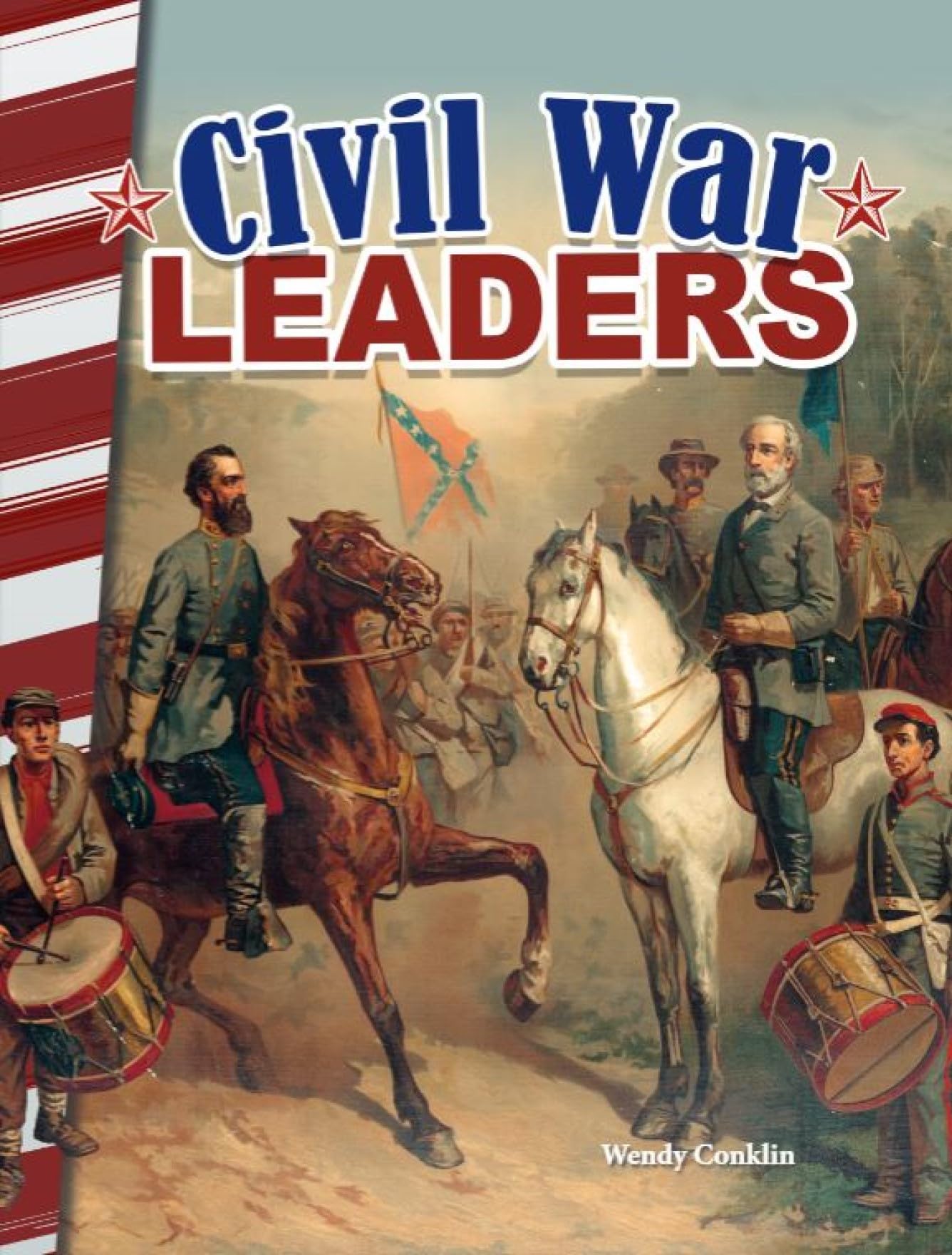 Civil War Leaders - Social Studies Book for Kids - Great for School Projects and Book Reports (Social Studies: Informational Text)