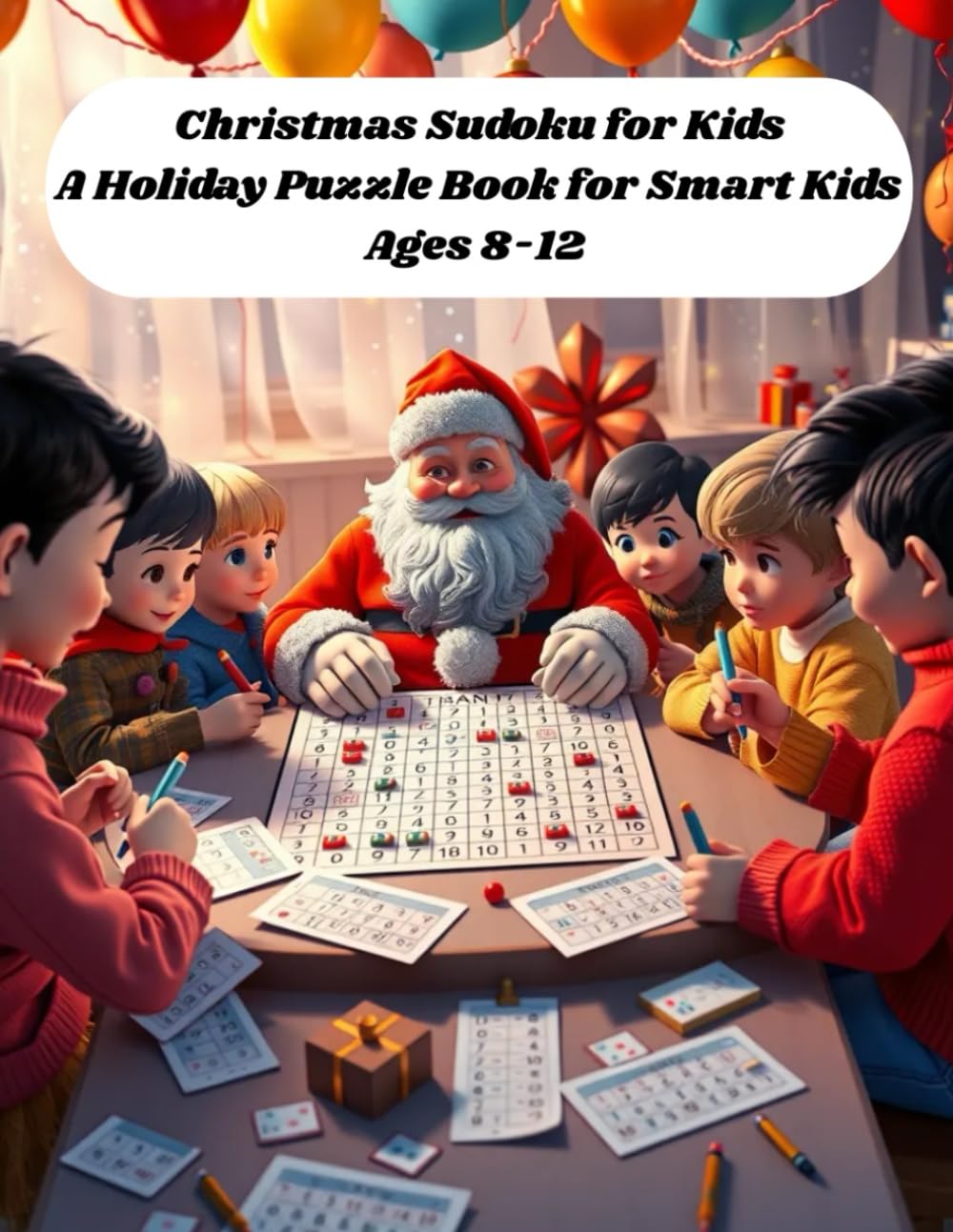 Christmas Sudoku for Kids A Holiday Puzzle Book for Smart Kids Ages 8-12