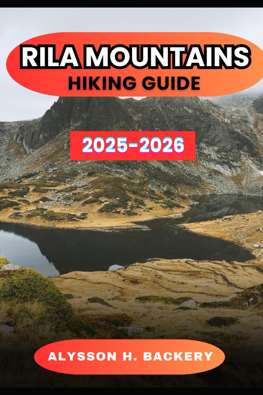 RILA MOUNTAINS HIKING GUIDE: 31 (TrailWise 2025 Hiking Edition)