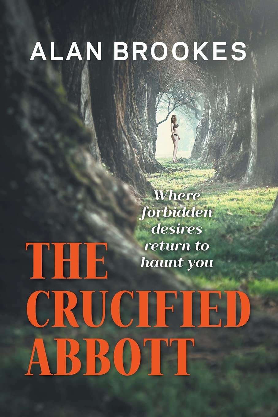 The Crucified Abbott: Where forbidden desires return to haunt you