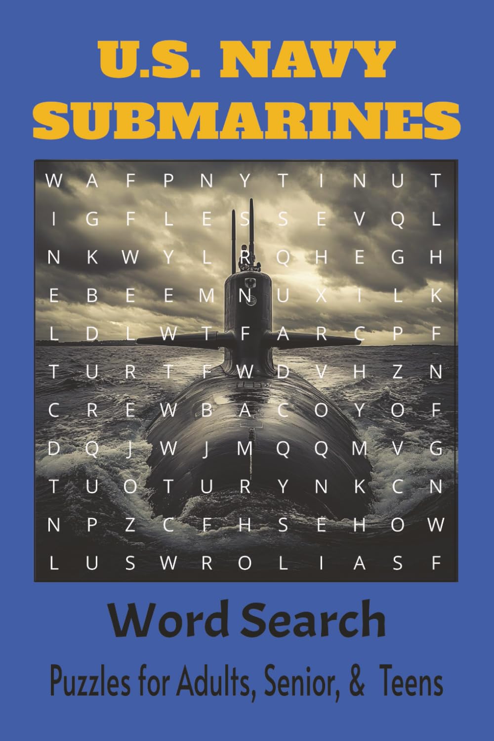 U.S. Navy Submarine Word Search Puzzle Book: Word Searches with Easy to Read Print about Navy, Submarines, Naval and More | 6x9, 110 pages | 50+ puzzles....Gift for Vacations, Holidays, and Free Time