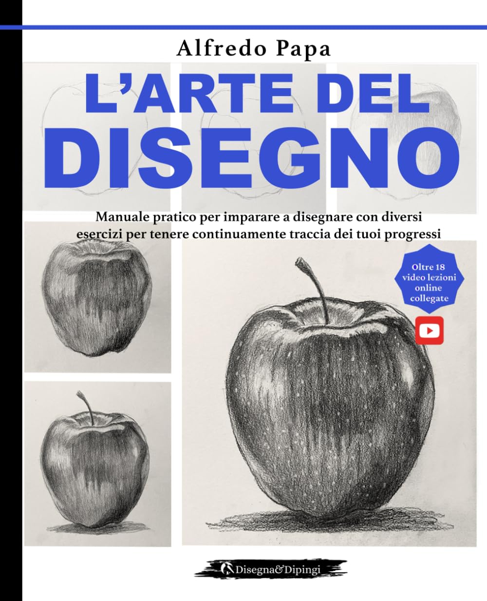L'arte del disegno: Manuale pratico per imparare a disegnare con esercizi