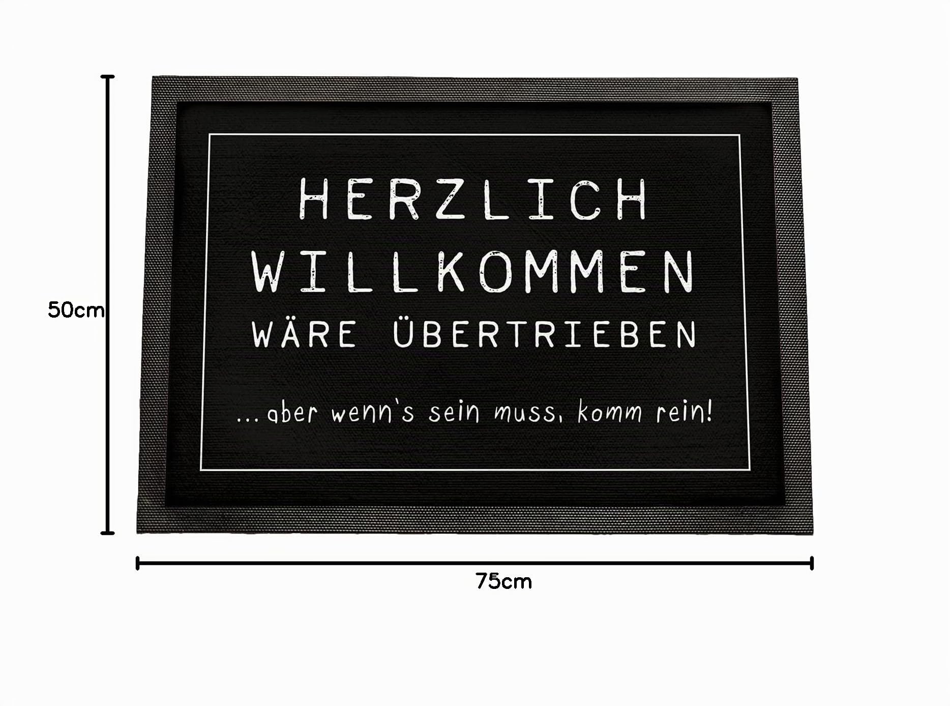 Fußmatte mit Spruch Herzlich Willkommen wäre übertrieben Aber wenn's Sein muss komm rein | Schmutzfangmatte | lustige Türmatte | Fußabstreifer Haustür aus Filz | Geschenk Einzug | 75x50 mit Rand