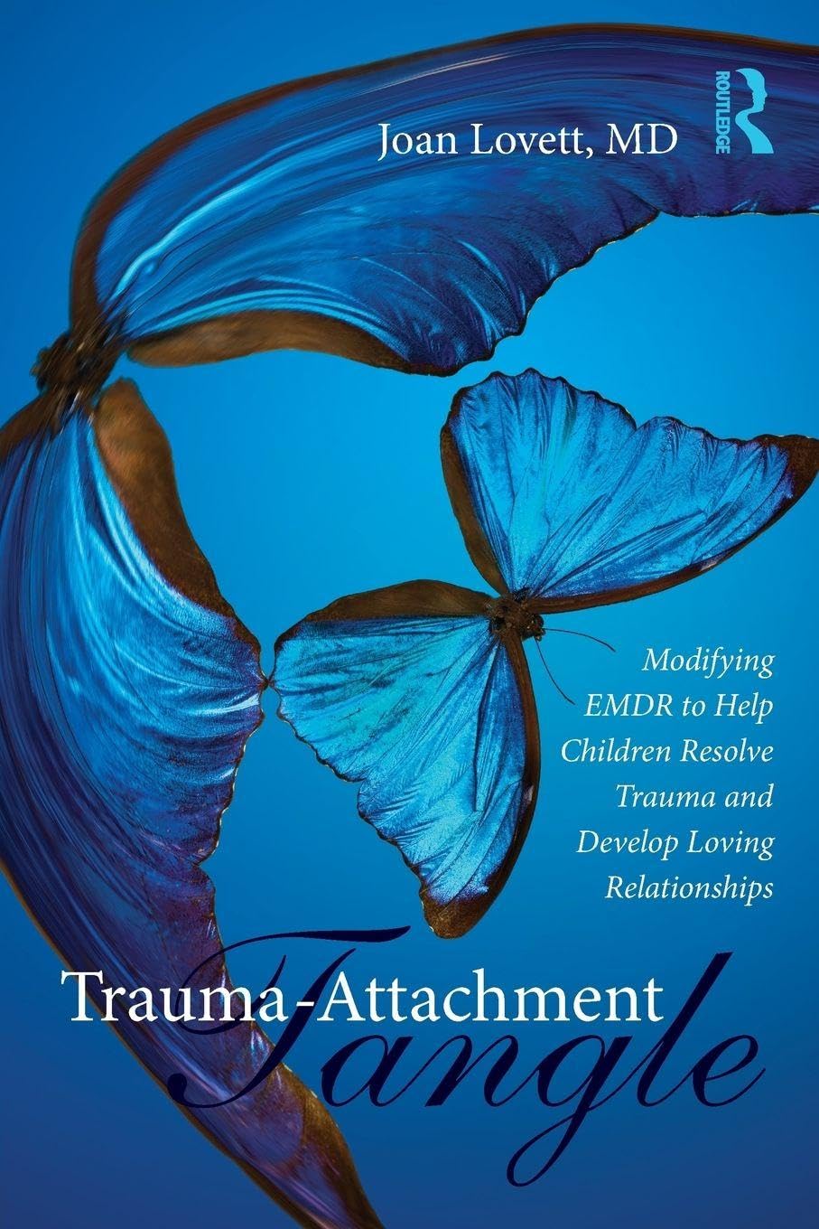 Trauma-Attachment Tangle      1st Edition
