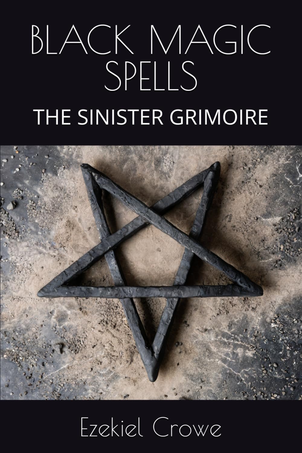 BLACK MAGIC SPELLS: THE SINISTER GRIMOIRE