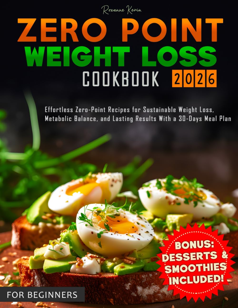 Zero Point Weight Loss Cookbook 2026: Effortless Zero-Point Recipes for Sustainable Weight Loss, Metabolic Balance, and Lasting Results With a 30-Days Meal Plan