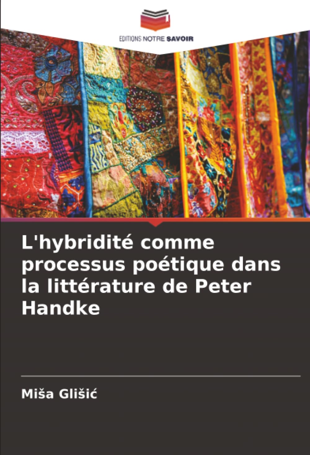 L'hybridité comme processus poétique dans la littérature de Peter Handke