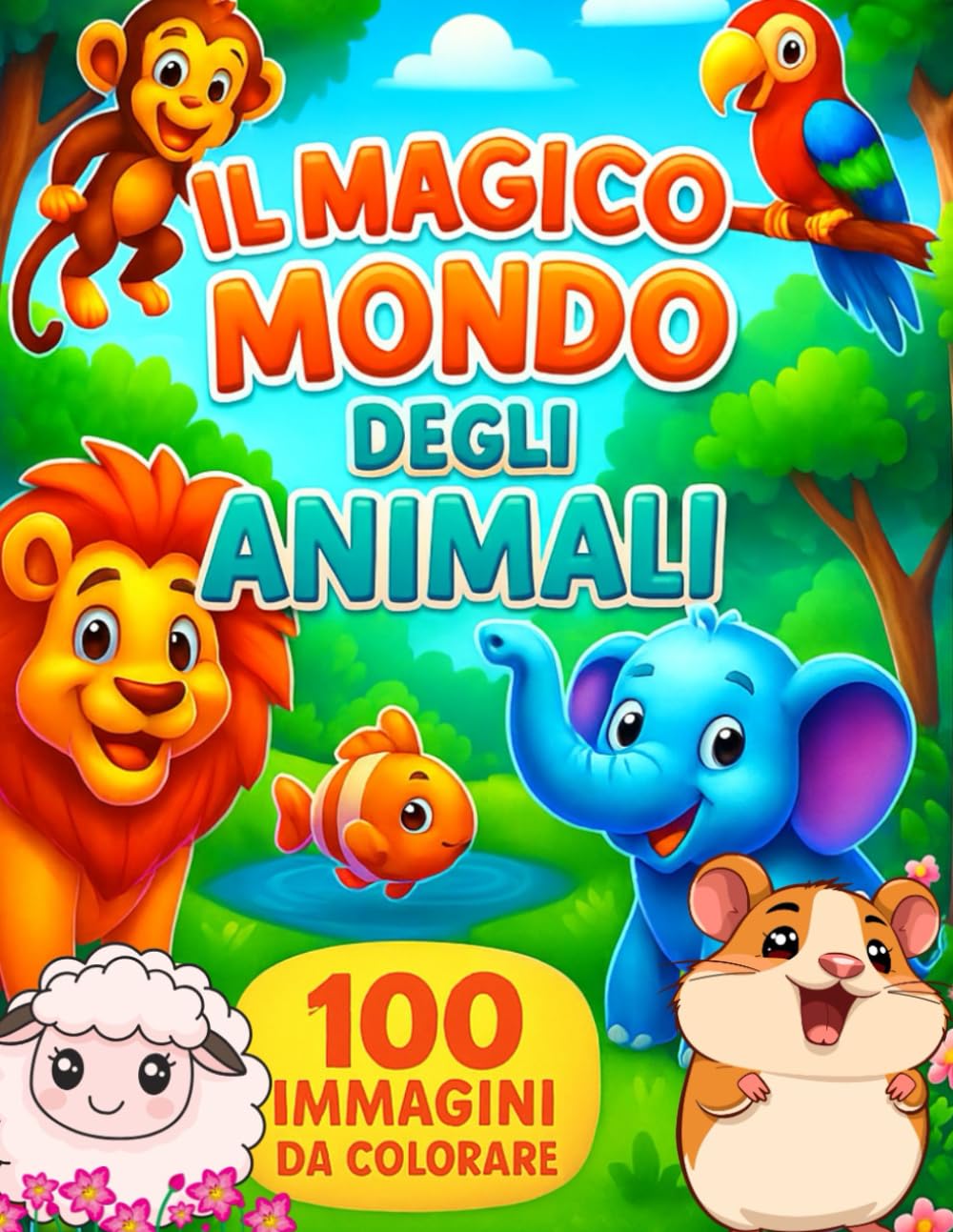Il Magico Mondo degli Animali. 100 immagini da colorare: Pagine magiche con retro nero, pensate per bambini dai 3 ai 6 anni.