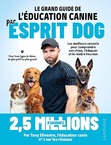 Le grand guide de l'éducation canine par Esprit Dog – Tony Silvestre
