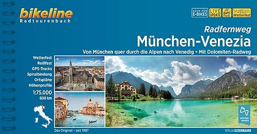 Radfernweg München-Venezia: Von München quer durch die Alpen nach Vendig • Mit Dolomiten-Radweg, 1:75.000, 600 km, wetterfest/reißfest, GPS-Tracks Download, LiveUpdate (Bikeline Radtourenbücher)