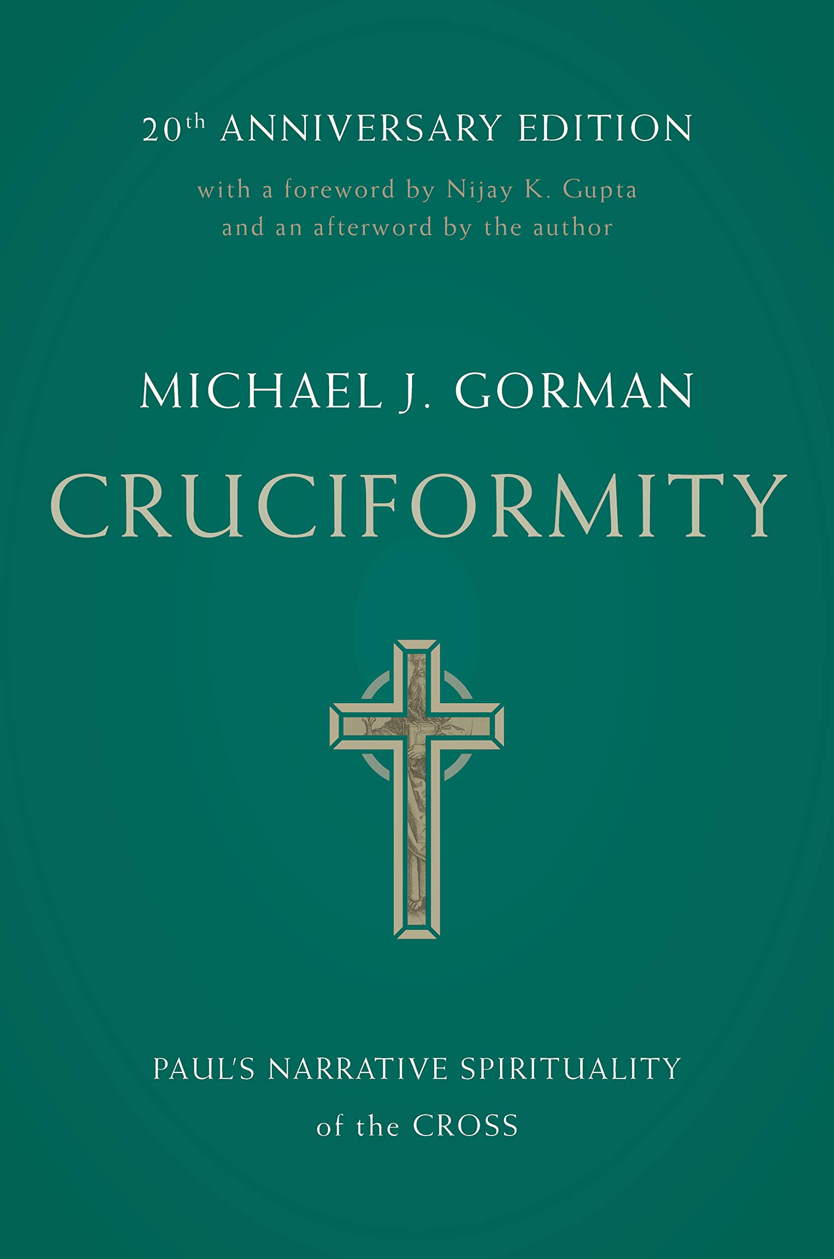 Cruciformity: Paul's Narrative Spirituality of the Cross, 20th Anniversary Edition