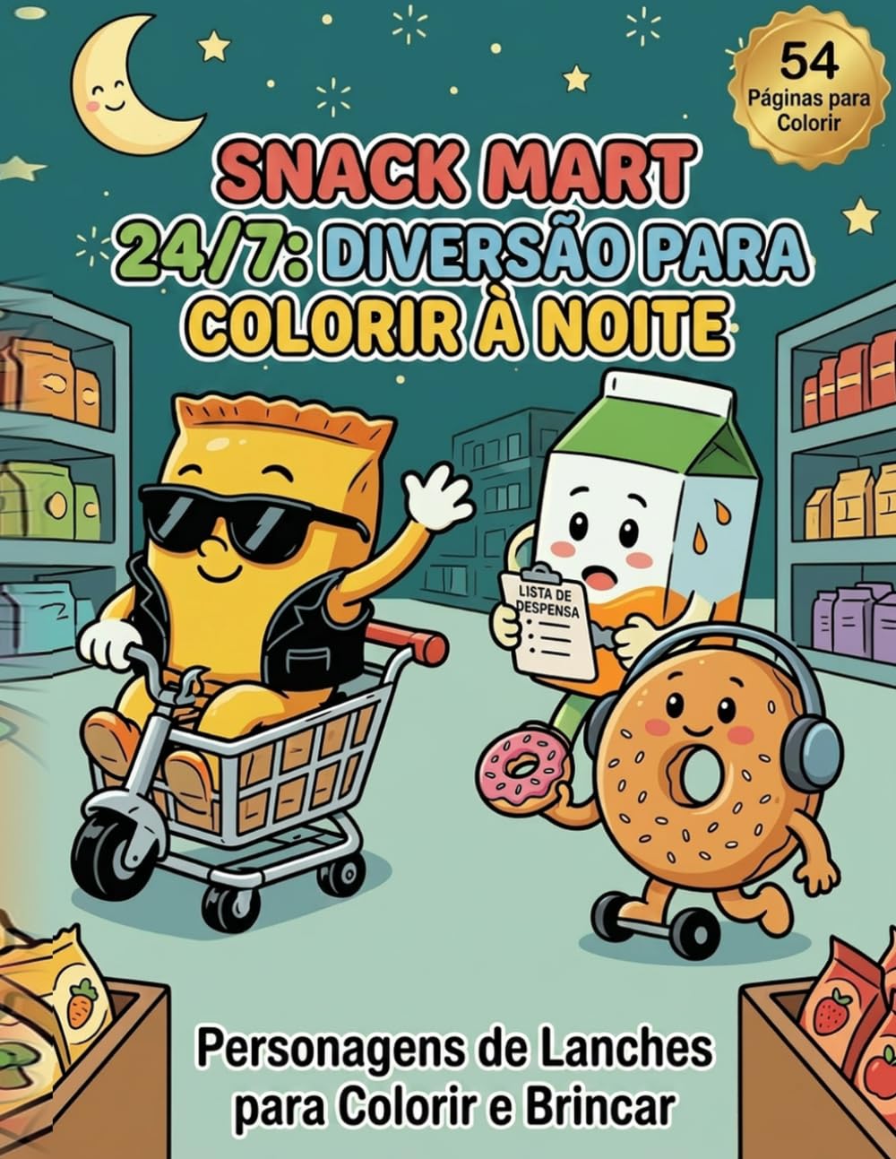Snack Mart 24/7: Diversão para Colorir à Noite: Personagens de Lanches para Colorir e Brincar
