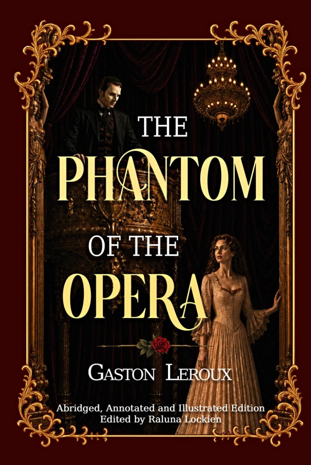 The Phantom of the Opera: Abridged, Annotated and Illustrated Edition – Full Color