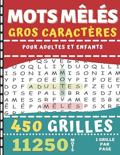 Mots Mêlés Gros Caractères: Pour Adultes et enfants 12+ | Livre de jeux de 450 grilles &amp; 11250 mots avec solutions | 1 grille par page | Format 21,59 ... | Cadeau idéal pour vacances et temps libre