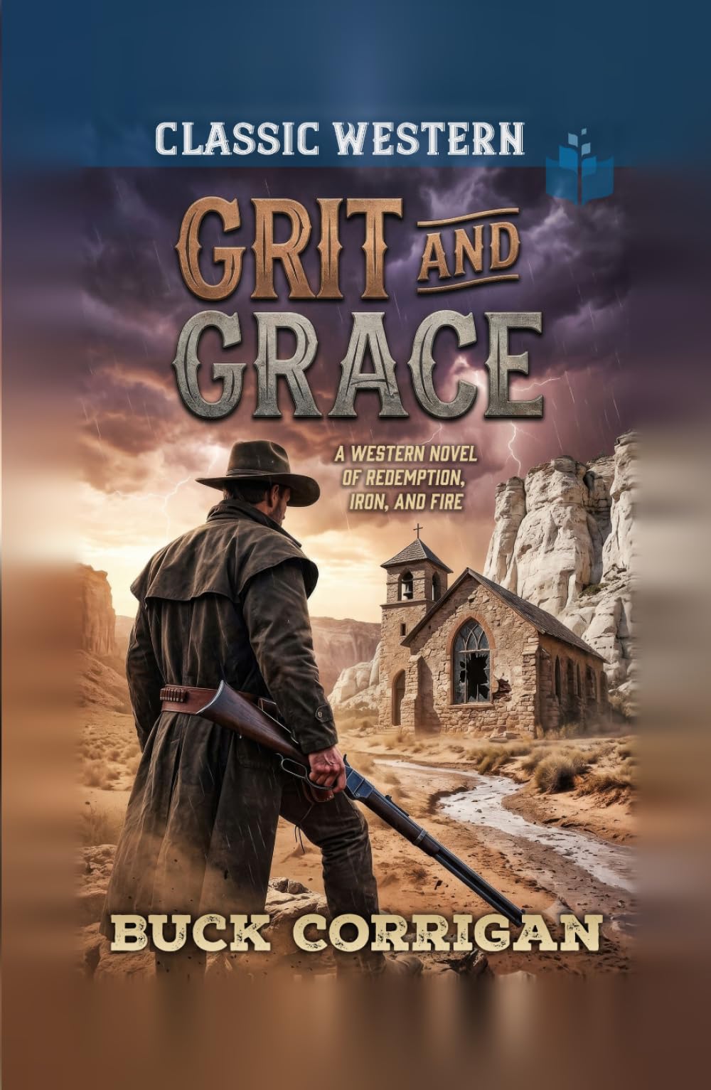 Grit and Grace: A Western Novel of Redemption, Iron and Fire