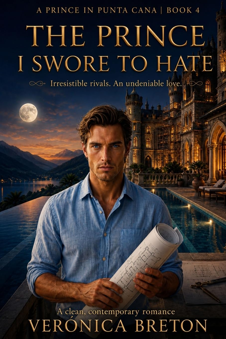 The Prince I swore to hate: From Relentless Rivals to an Unforgettable Love: 4 (A Prince In Punta Cana)