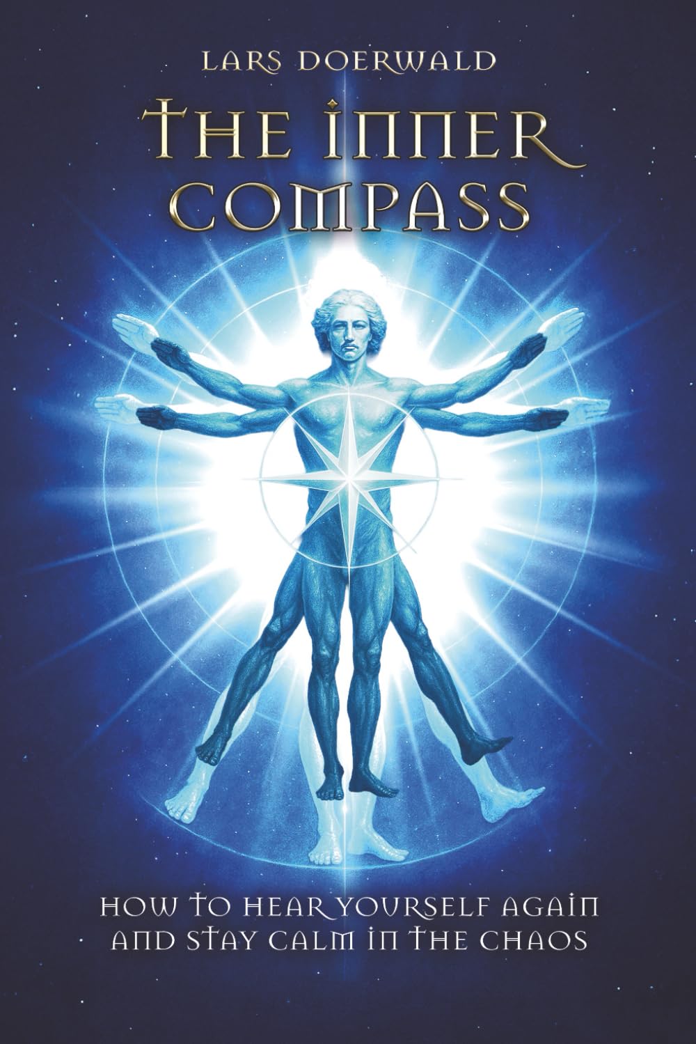 The Inner Compass: How to Hear Yourself Again and Stay Calm in the Chaos