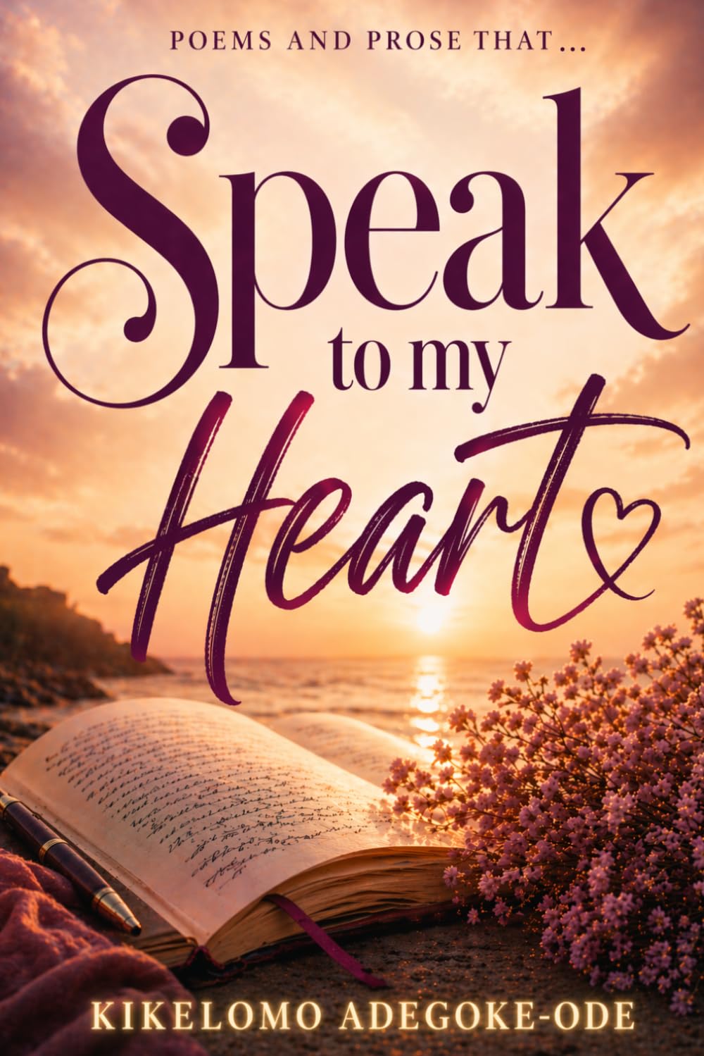 Poems and Prose That Speak To My Heart