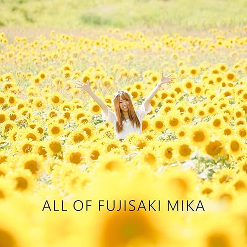 Amazon Music 藤崎未花のall Of Fujisaki Mika Amazon Co Jp