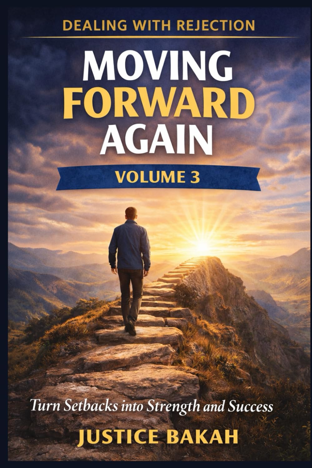 Moving Forward Again: Turn Setbacks into Strength and Success (Dealing with Rejection)