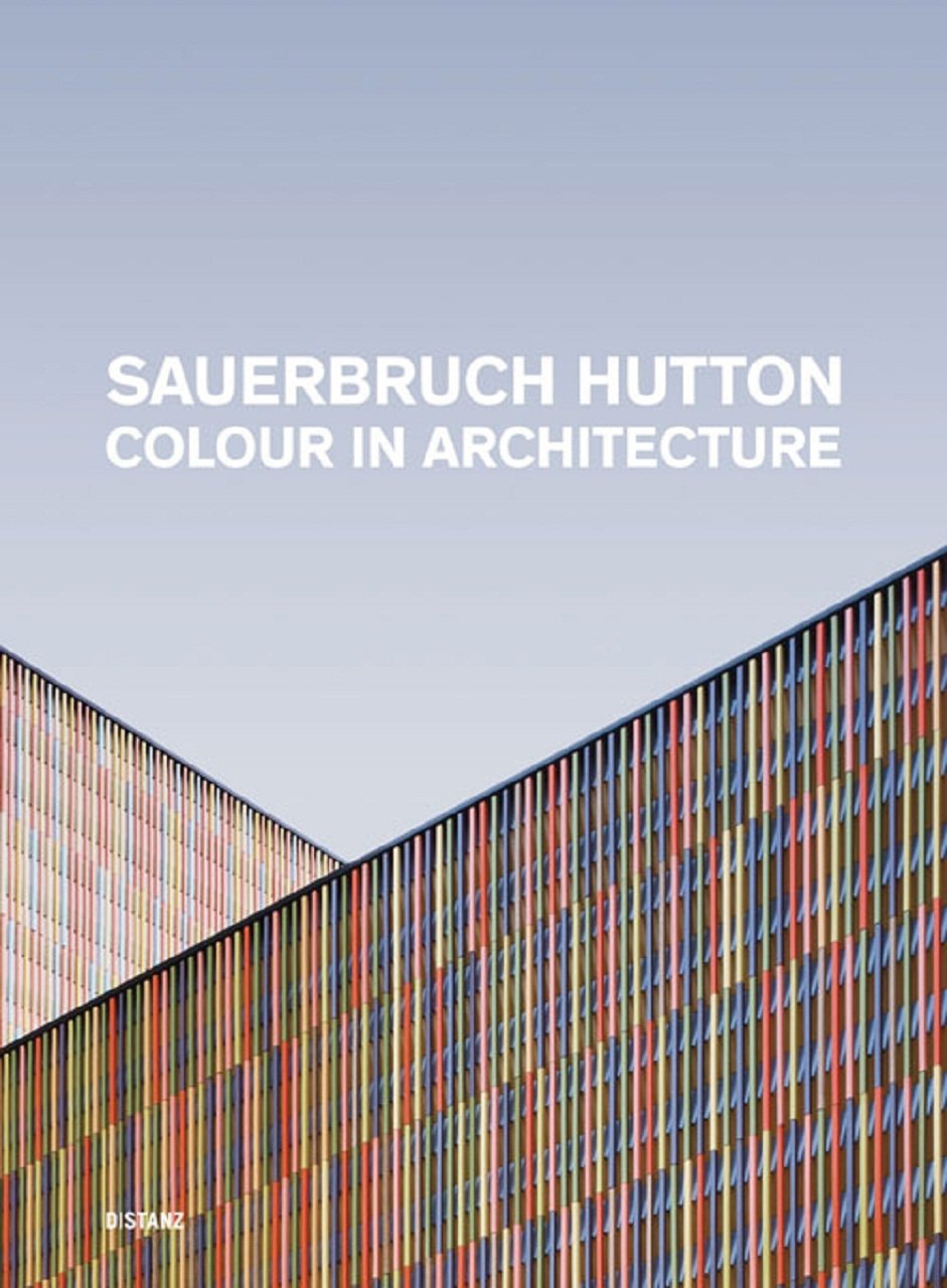 Sauerbruch Hutton: Colour in Architecture [Lingua Inglese