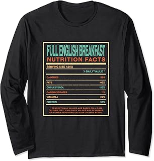 Full English Breakfast Nutrition Facts British Foodie Long Sleeve T-Shirt