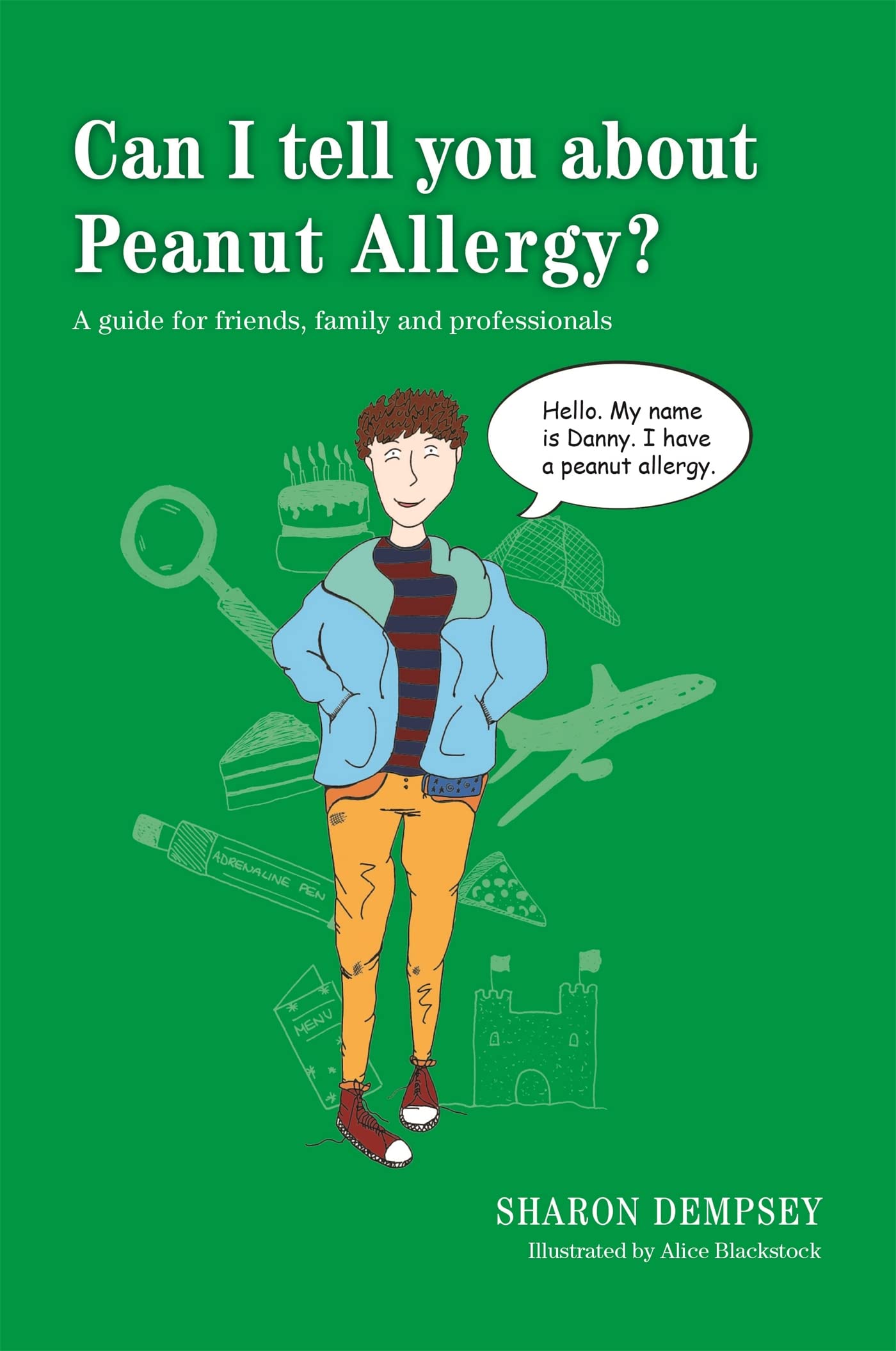 Can I tell you about Peanut Allergy?: A guide for friends, family and professionals