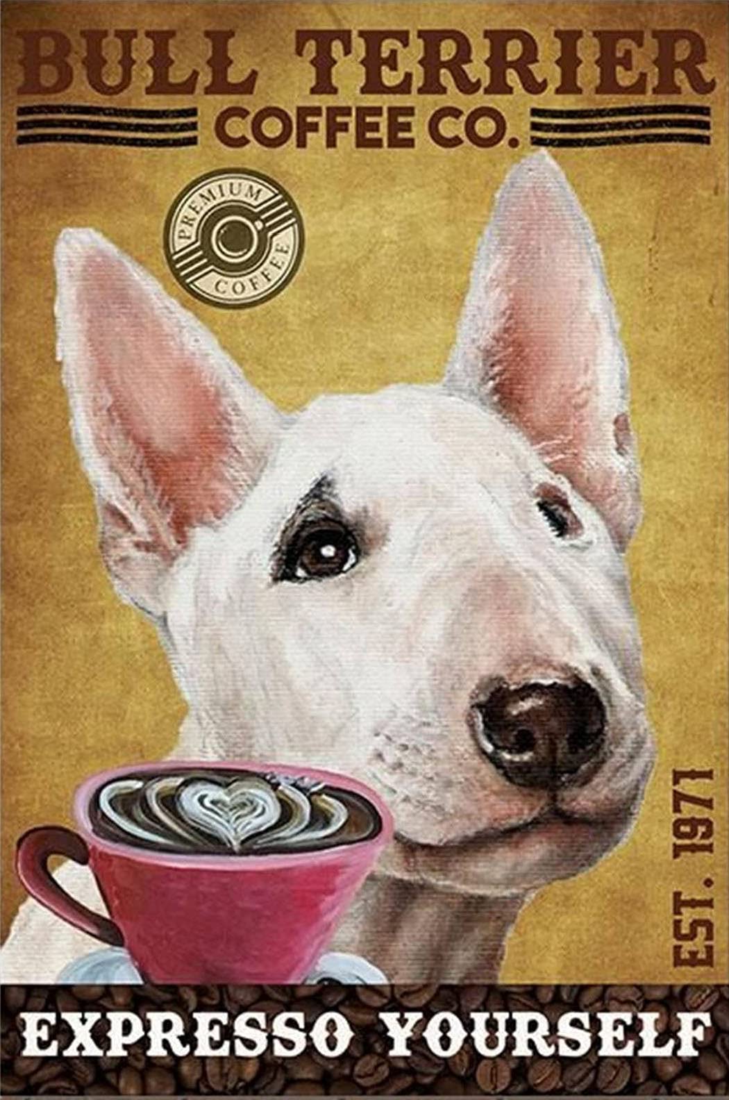 Tnnd Bull Terrier Dog Coffee Metal Sign Art Tin Metal Poster Gift 8X12 Inch