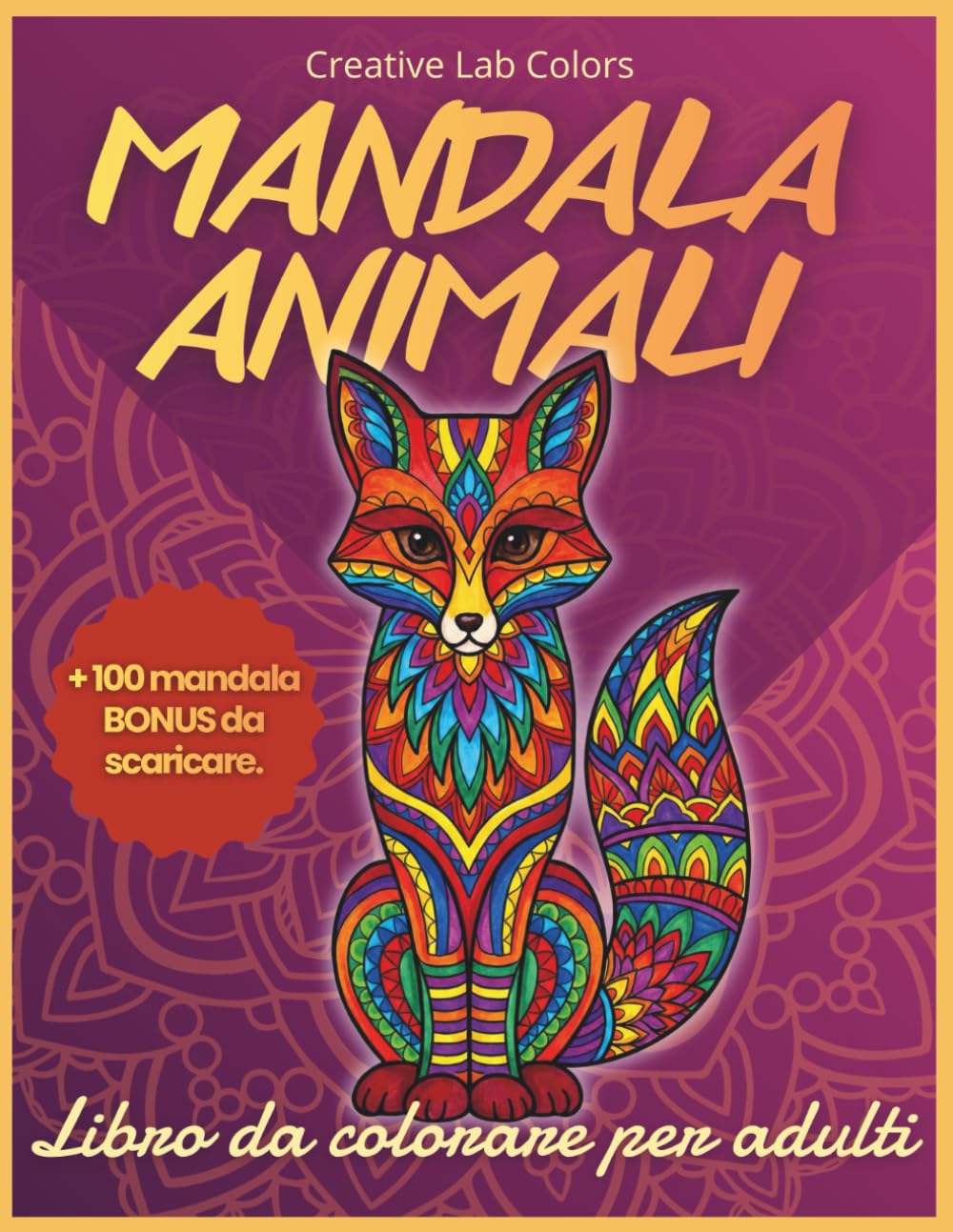 Mandala Animali – Libro da Colorare per Adulti: 45 disegni antistress con animali, mandala e frasi motivazionali per rilassare la mente e stimolare la creatività
