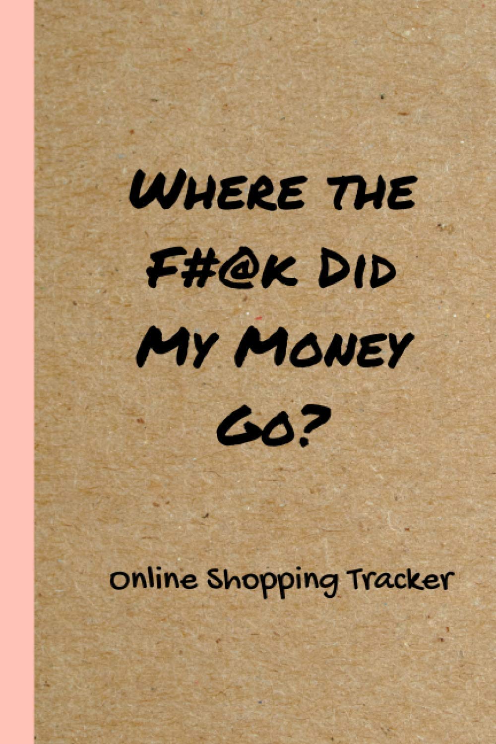 Where the F Did My Money Go?: Online Shopping Tracker