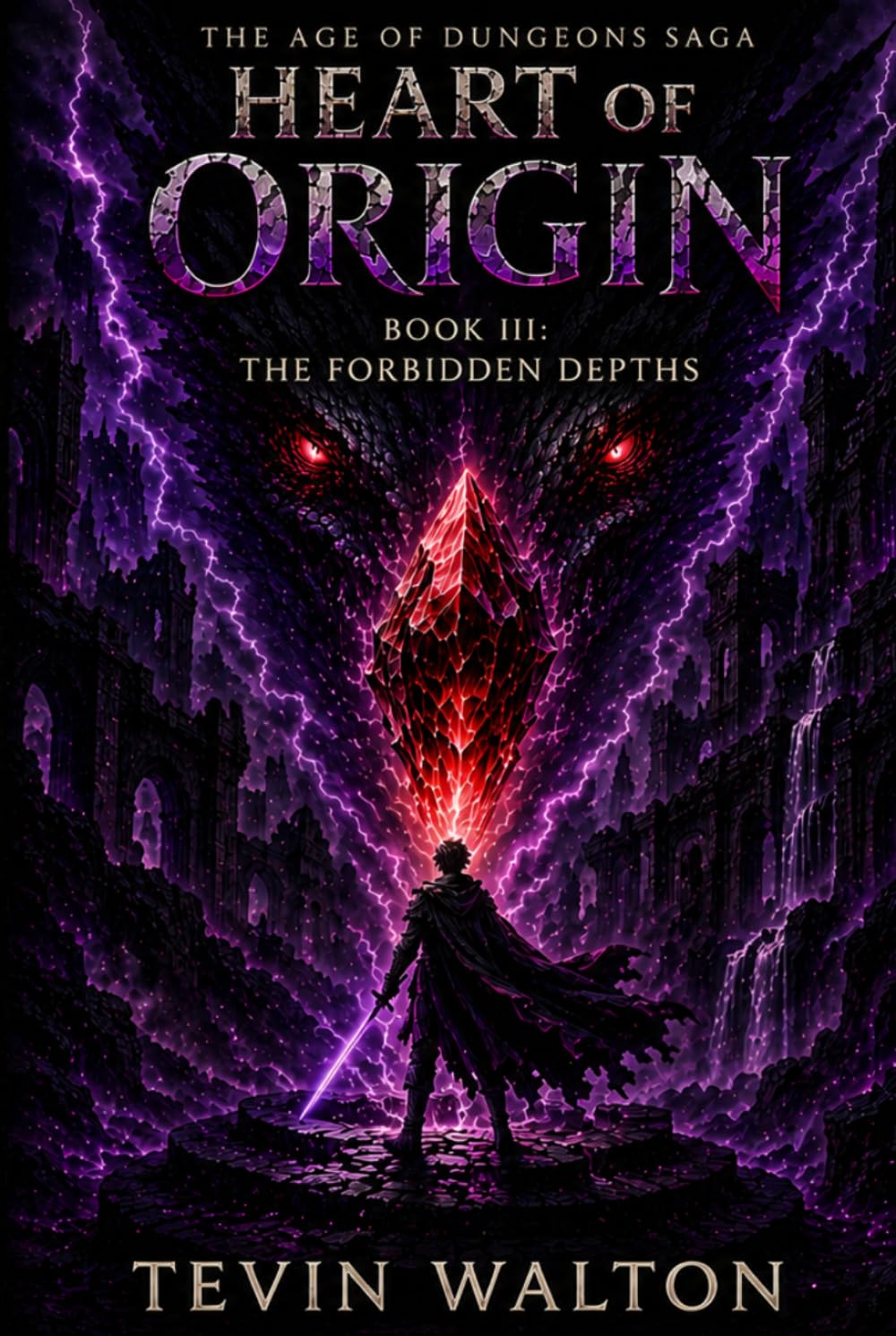 Heart of Origin: Book 3: The Forbidden Depths (The Age of Dungeons Saga)