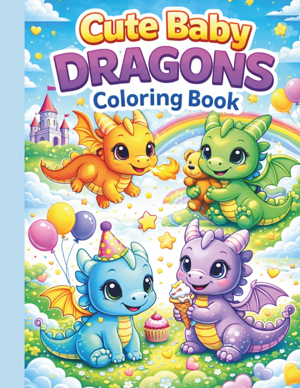 Cute Baby Dragons Coloring Book: Adorable Easy Dragon Coloring Pages for Kids Ages 4-8 | Fun and Magical Coloring Book for Boys and Girls