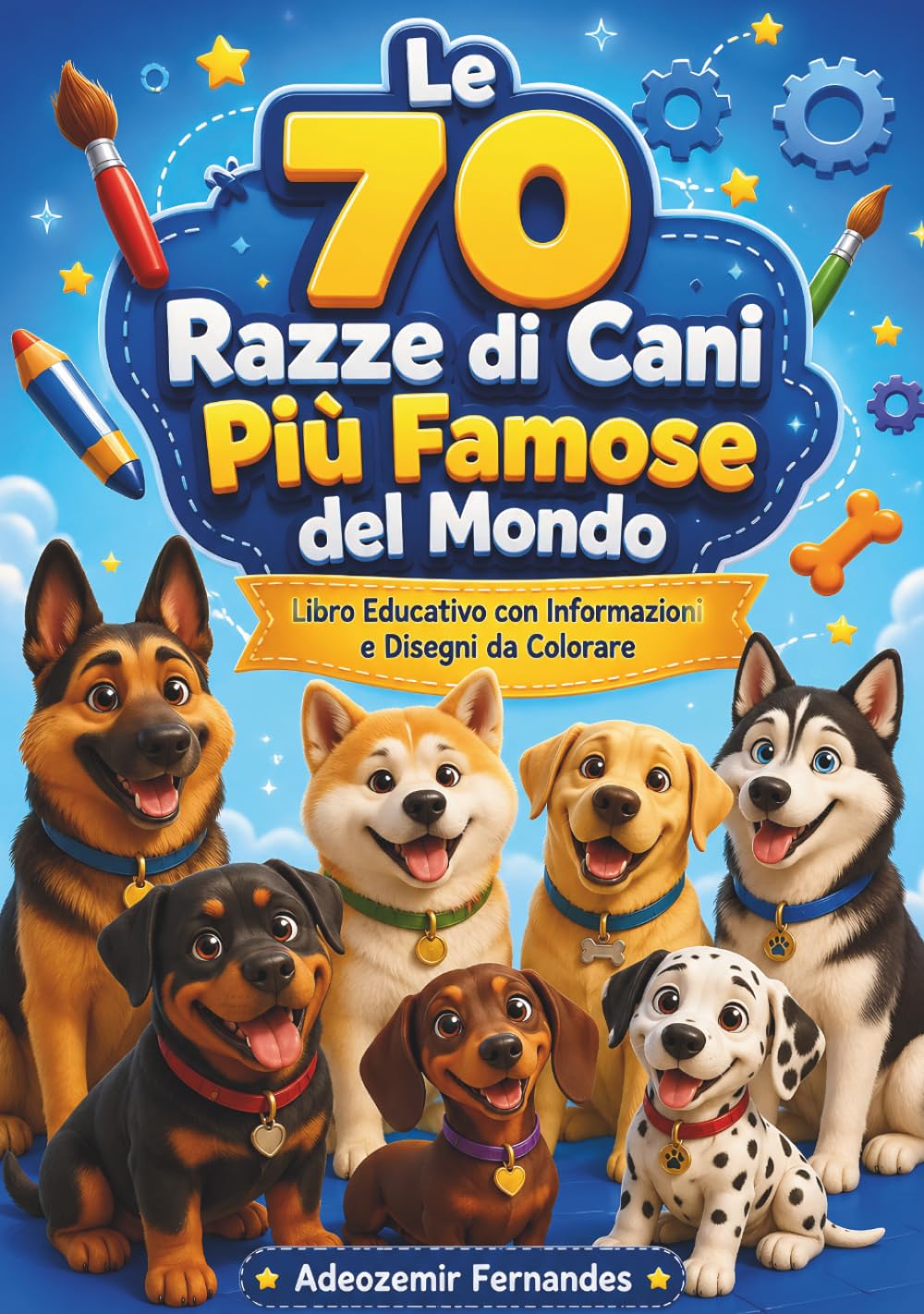 Le 70 Razze di Cani Più Famose del Mondo: Libro Educativo con Informazioni e Disegni da Colorare