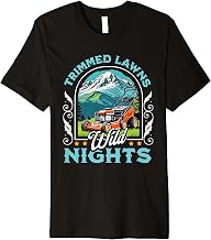 Lawn Mower Trimmed Lawns Wild Nights Grass Mowing Premium T-Shirt