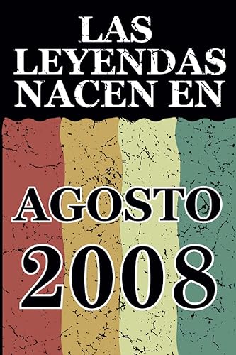Las leyendas nacen en Agosto 2008 Regalo de cumpleaños perfecto para niños y niñas de 13 años I Cita positiva , humor I Cuaderno , diario , libro de