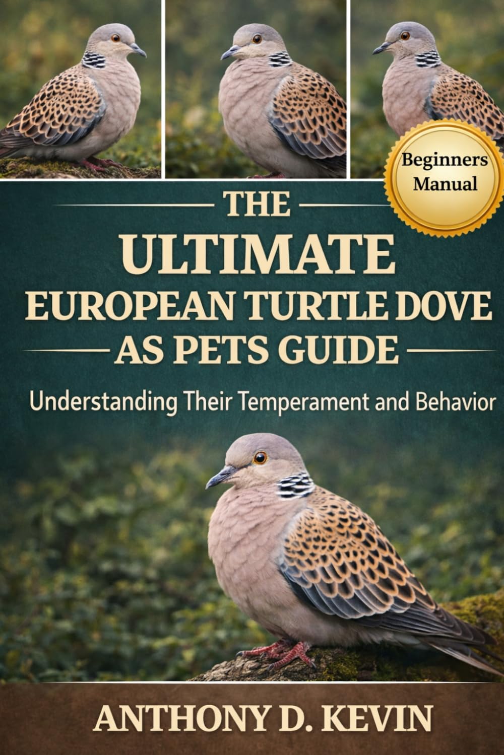 THE ULTIMATE EUROPEAN TURTLE DOVE AS PETS GUIDE: Understanding Their Temperament and Behavior